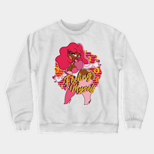 Feeling Myself Crewneck Sweatshirt